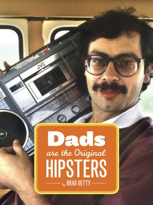 cover image of Dads Are the Original Hipsters
